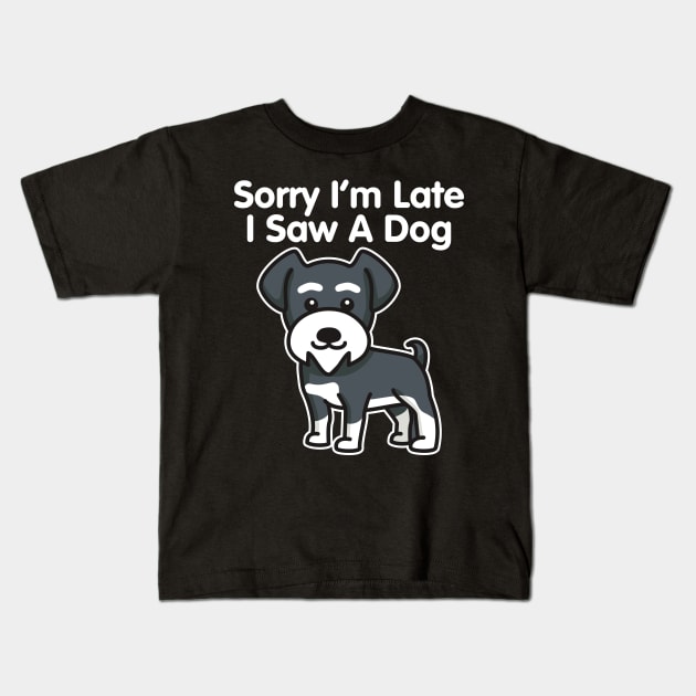 Sorry I'm Late I Saw A Dog design Kids T-Shirt by theodoros20